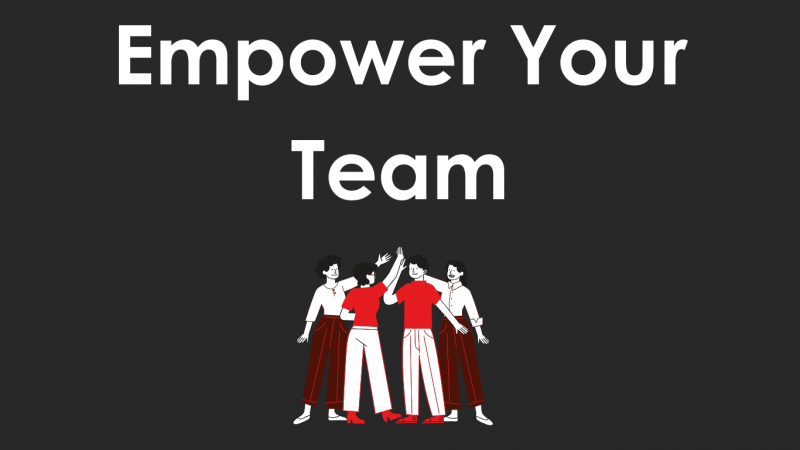 Empower your Team